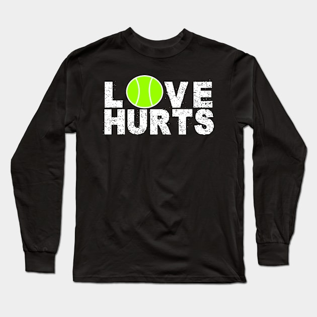 TENNIS - LOVE HURTS Long Sleeve T-Shirt by King Chris